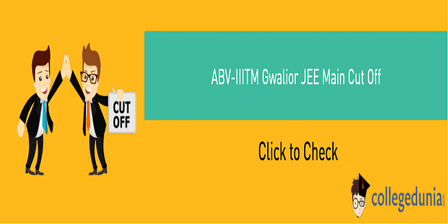 IIIT Gwalior JEE Main Cut off 2023 (Soon), Previous Year Opening and Closing Cut off Rank (2022-2017)